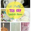 10 tea cup upcycle ideas
