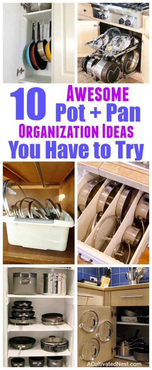 10 Awesome Tips For Organizing Pots And Pans A Cultivated Nest