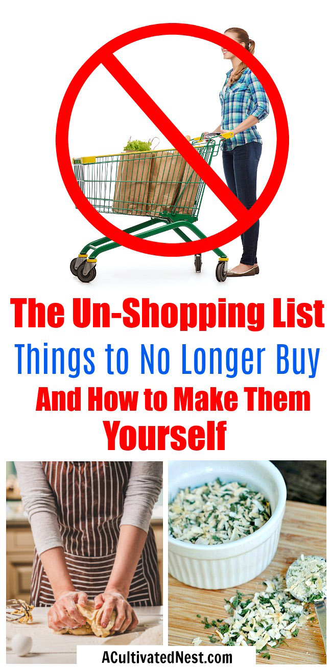 The Un-Shopping List- The Un-Shopping List / Un-Grocery List is a great way to reduce your expenses. It's a list that you make of all the products that you're going to stop buying and start making or going without. Here's how to make your own Un-Shopping List, plus DIYs and recipes for the products you won't be buying anymore! | #frugal #saveMoney #DIY #homemade #moneySavingTips #moneySavingIdeas #frugalLiving #shopping