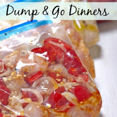 Dump and Go Dinners - Easy to make ahead dinners