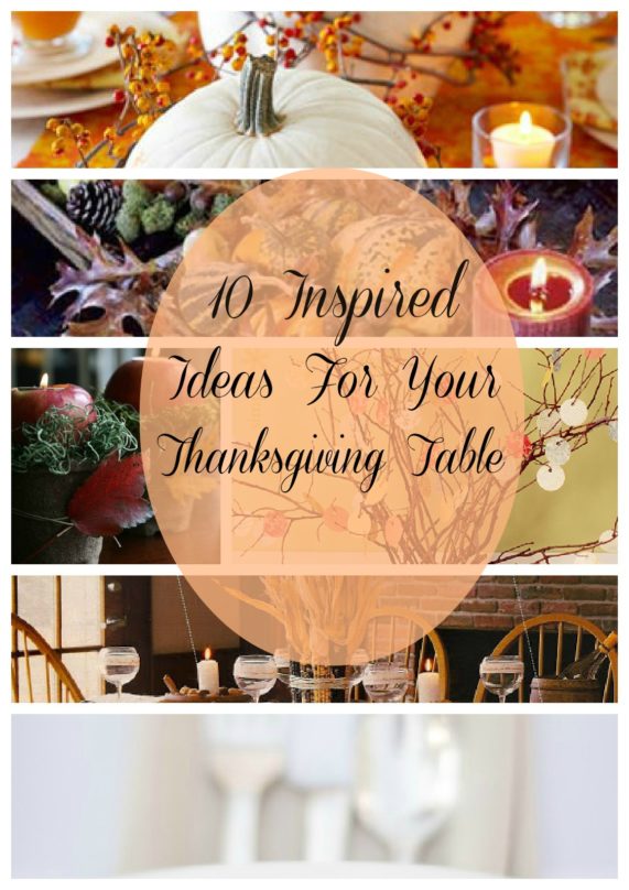 10 Inspired Ideas for Your Thanksgiving Table- Make your Thanksgiving table extra beautiful this year with these lovely Thanksgiving table décor ideas! They're elegant, gorgeous, and easy to replicate, too! | #ThanksgivingDecorating #Thanksgiving #fallDecor #fallDecorating #ACultivatedNest