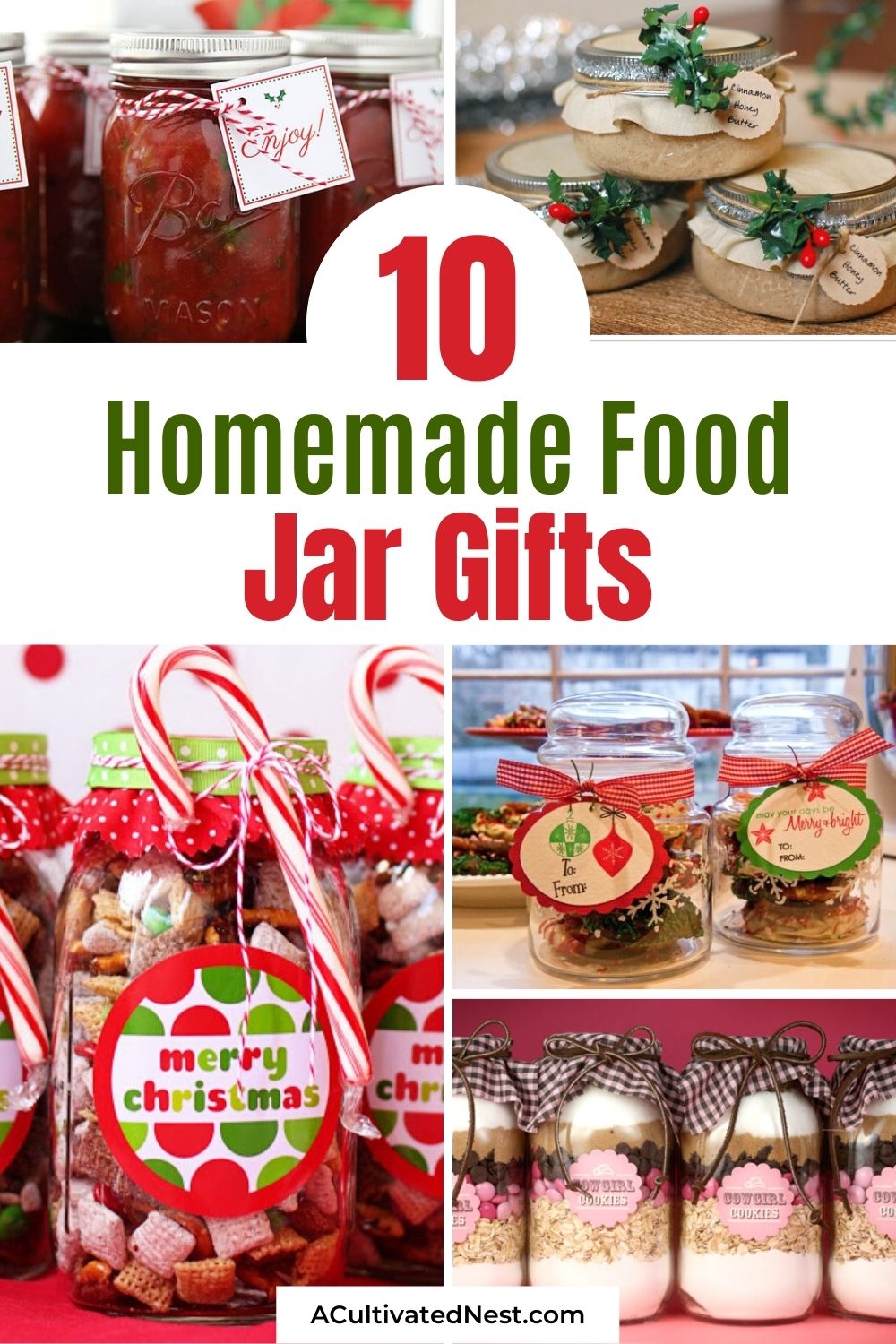 10 Homemade Gifts In a Jar From Your Kitchen- Food gifts are very thoughtful, and are perfect for the person who seems to have everything! For some thoughtful and frugal food gift ideas, check out these 10 homemade gifts in a jar you can make from ingredients already in your kitchen! | #homemadeGiftIdeas #foodGifts #masonJarGifts #desserts #ACultivatedNest