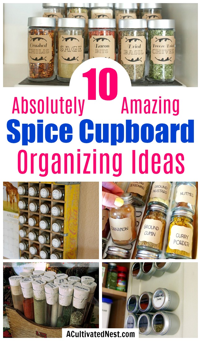 10 Spice Cupboard Organization Ideas- Get your spices organized quickly and easily with these great spice cupboard organization ideas! Spice drawer organizing tips also included! | spice cabinet organization, spice drawer organizing hacks, how to organize your spices, kitchen organizing ides, #organizingTips #organization #ACultivatedNest