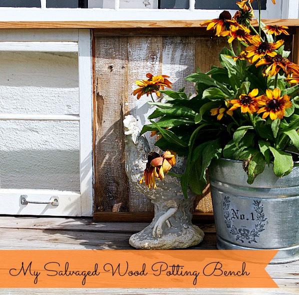 My DIY Salvaged Wood Potting Bench 