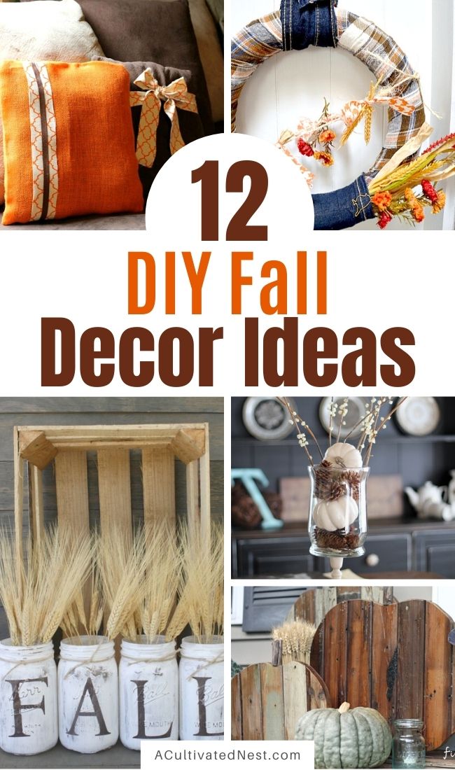 12 Simple Budget Friendly Fall Decorating Ideas- If you want to decorate your home for fall on a budget, then you need to check out these easy to do and budget friendly DIY fall decorating ideas! | #autumn #fallDecor #diyProjects #Crafts #ACultivatedNest