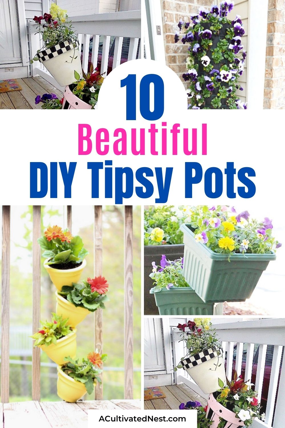 10 Amazing Flower Towers or Tipsy Pot Planters Ideas