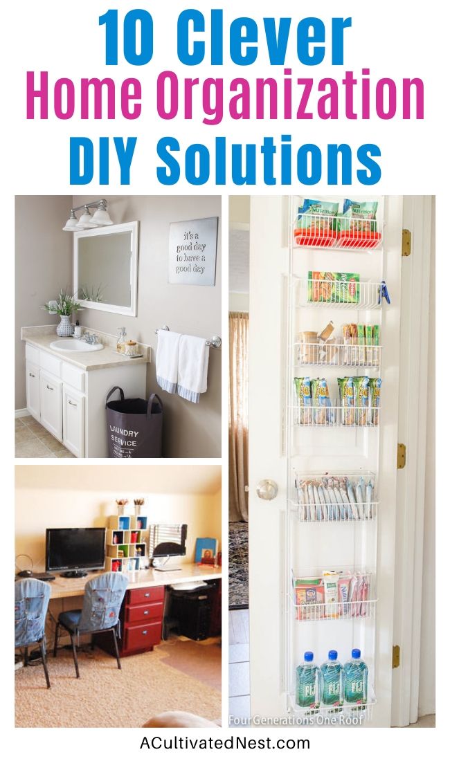 10 Household Organizational Tips You Need To Know- If you need to get your home organized, you have to check out these 10 clever home organization DIY solutions! There are so many easy and inexpensive ways to organize your home! | #homeOrganization #organizingTips #organize #organization #ACultivatedNest