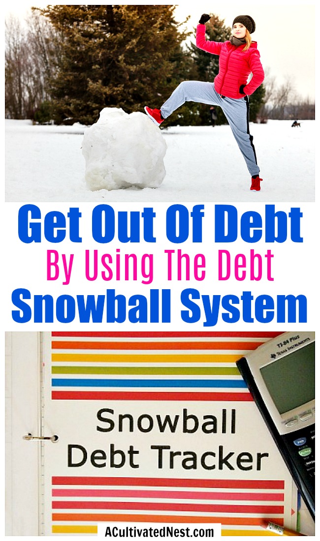 Get Out Of Debt – Use The Debt Snowball System