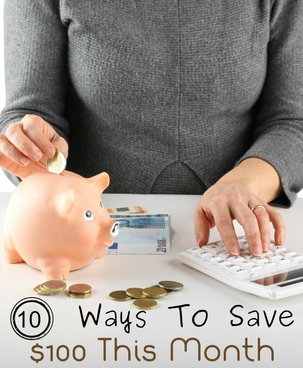 10 Ways you can save $100 in a month