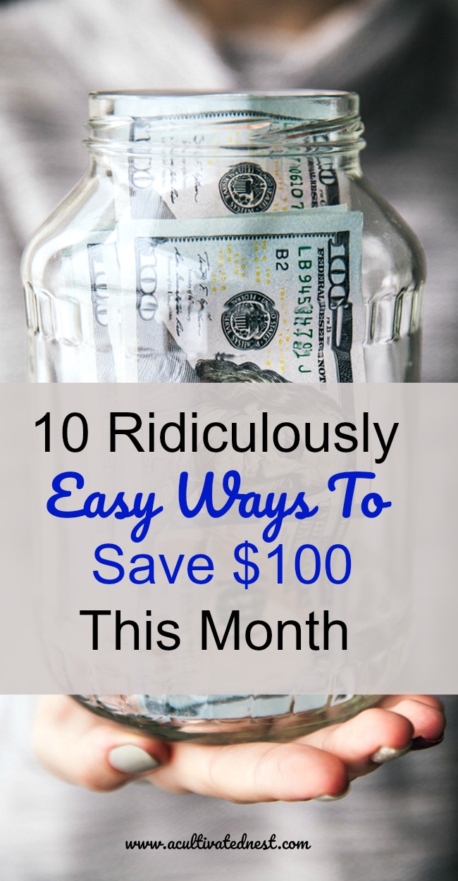 Easy Ways To Save $100 This Month - With the cost of living constantly growing and the holidays coming up, having enough money is a major concern for most people. Here are 10 Ways To Save $100 This Month (without a whole lot of sacrifice).- 