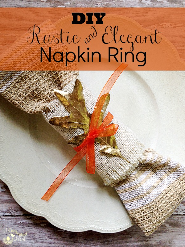 DIY Napkin Ring | Here's a really easy napkin ring that would be just the thing for your Thanksgiving table or change the ribbon and it will be perfect for Christmas or any occasion!