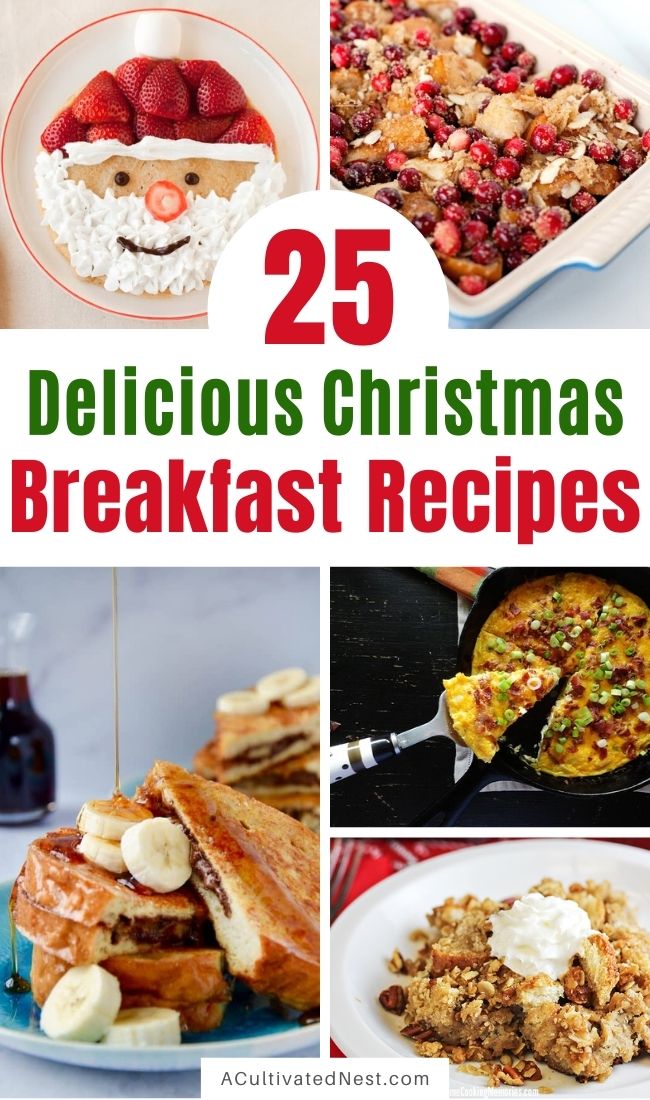 25 Christmas Morning Breakfast Dishes- Have a special Christmas morning with these 25 Christmas morning breakfast and brunch ideas! Casseroles, pancakes, waffles, egg dishes, scones, and more are included in this yummy roundup! | #ChristmasBreakfast #ChristmasRecipes #Christmas #breakfastRecipes #ACultivatedNest