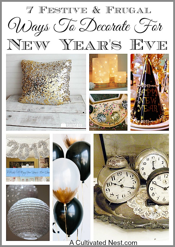 Getting your home dressed up for New Year’s Eve doesn't have to be time consuming or expensive. In fact, it can be quite a fun and frugal experience. If you're ready to get your home snazzy for New Year's Eve, take a look at these 7 Festive & Frugal Ways to Decorate for New Year ’s Eve!