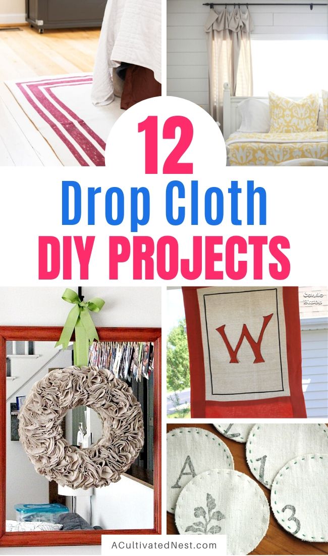 12 Easy DIY Drop Cloth Projects- A Cultivated Nest