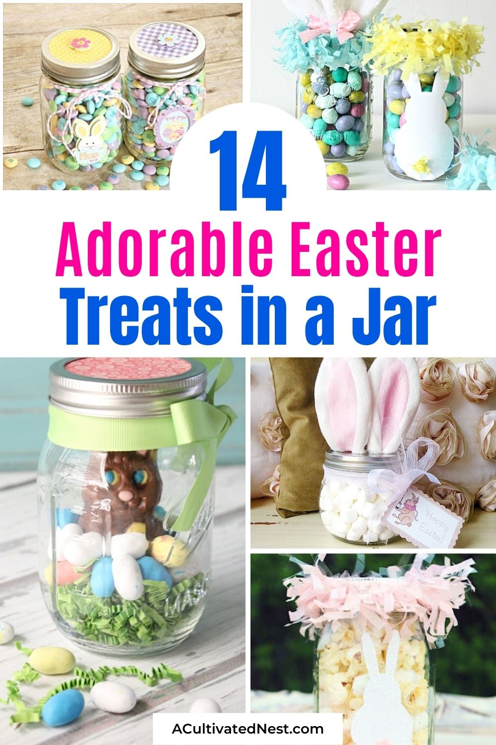 14 Cute Easter Treats In A Jar- Make some delicious (and adorable) treats in jars to give as gifts for Easter this year, or to include in Easter baskets! | #Easter #dessertRecipes #EasterBasket #EasterGifts #ACultivatedNest