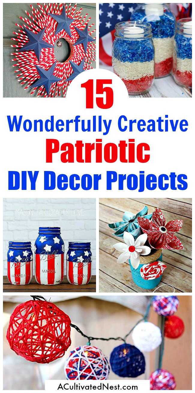 20 Creative Patriotic DIY Home Decor Projects- Want to add a festive patriotic touch to your home for Memorial Day, the Fourth of July, or just because? Check out these 15 patriotic DIY Home Decor Projects! These are such creative, inspiring,and easy red, white and blue DIY ideas! | #FourthOfJuly #MemorialDay #patriotic #DIY #DIYProjects #craft #decor