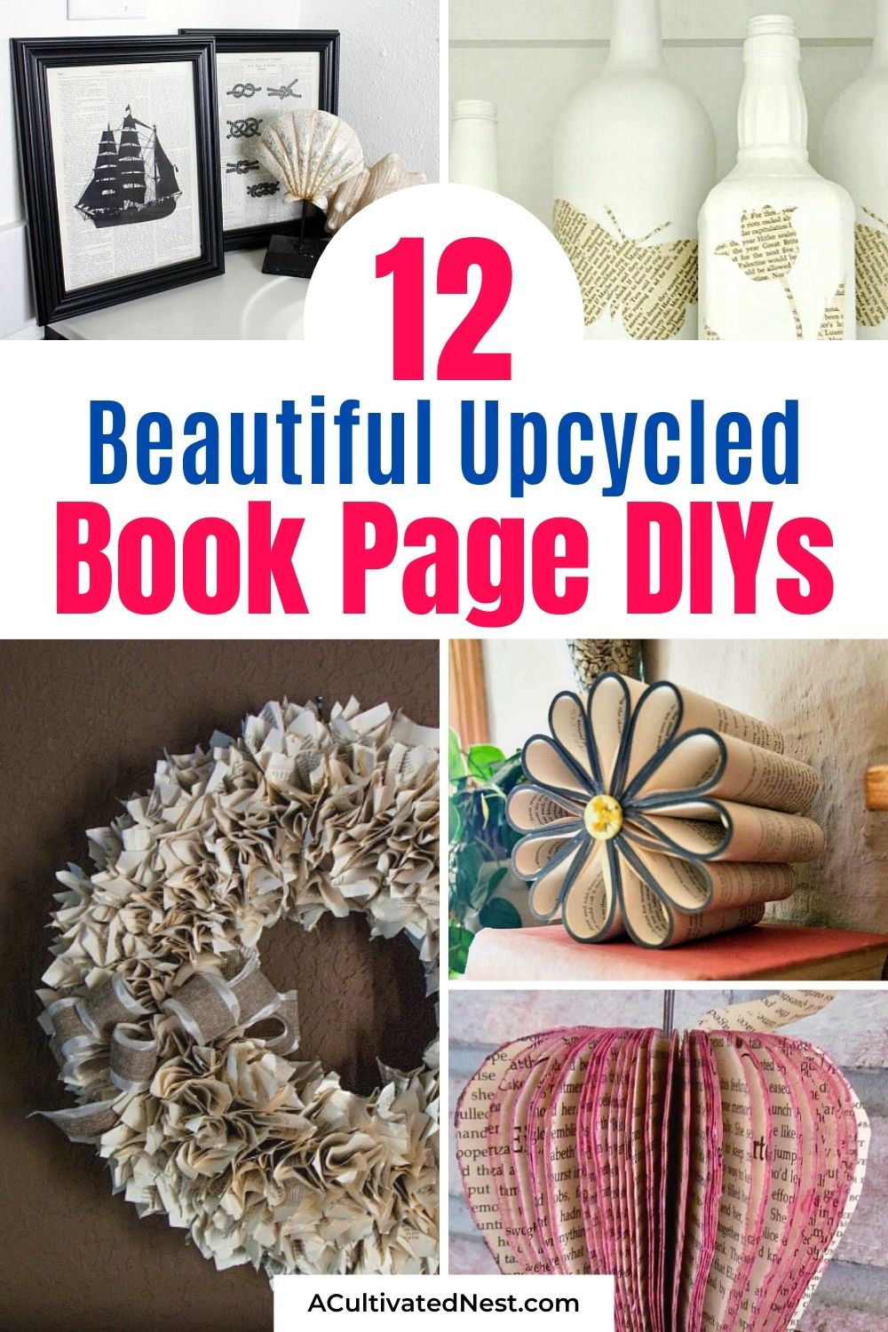 12 Awesome Book Page Projects- Give an old book new life with these beautiful upcycled book page projects! These budget décor DIYs are such a great way to repurpose old books! | book upcycle projects, #upcycleProjects #repurpose #reuse #DIY #ACultivatedNest