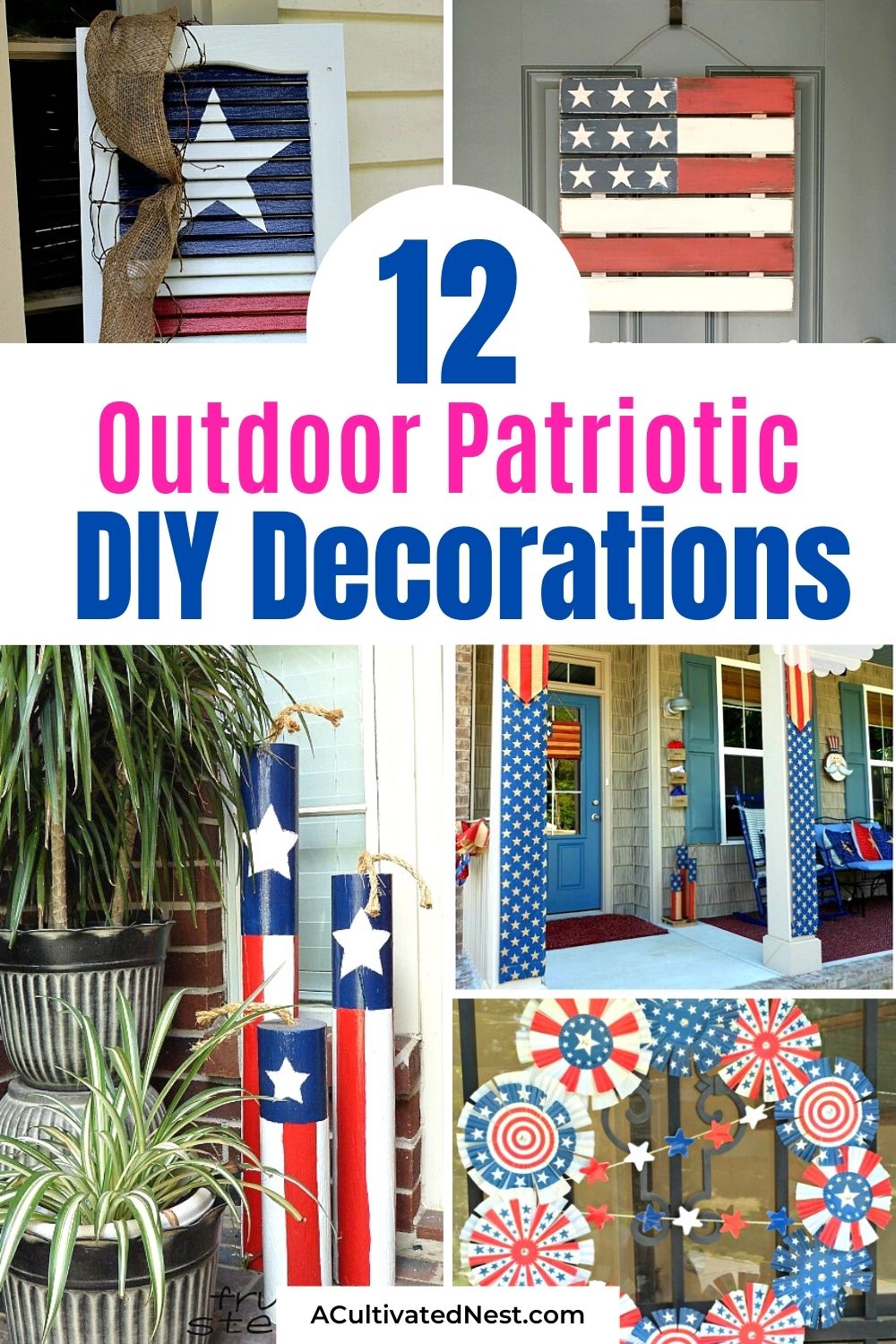 12 Cute DIY Patriotic Outdoor Decorations A Cultivated Nest   Cute Diy Patriotic Outdoor Decorations V1 