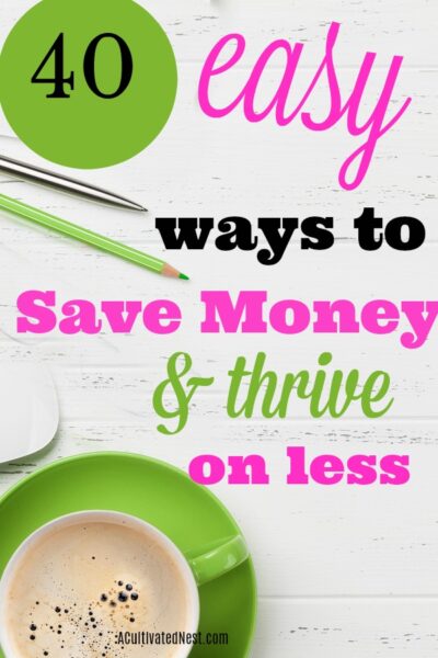 40 Simple Money Saving Tips and Tricks