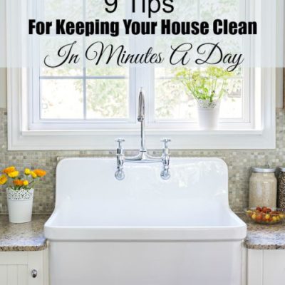 9 Tips For Keeping Your House Clean In Minutes A Day