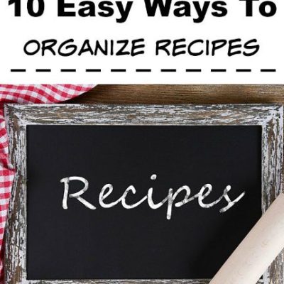 10 Ways To Organize Your Recipes
