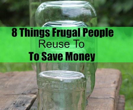 8 Things Frugal People Reuse To Save Money