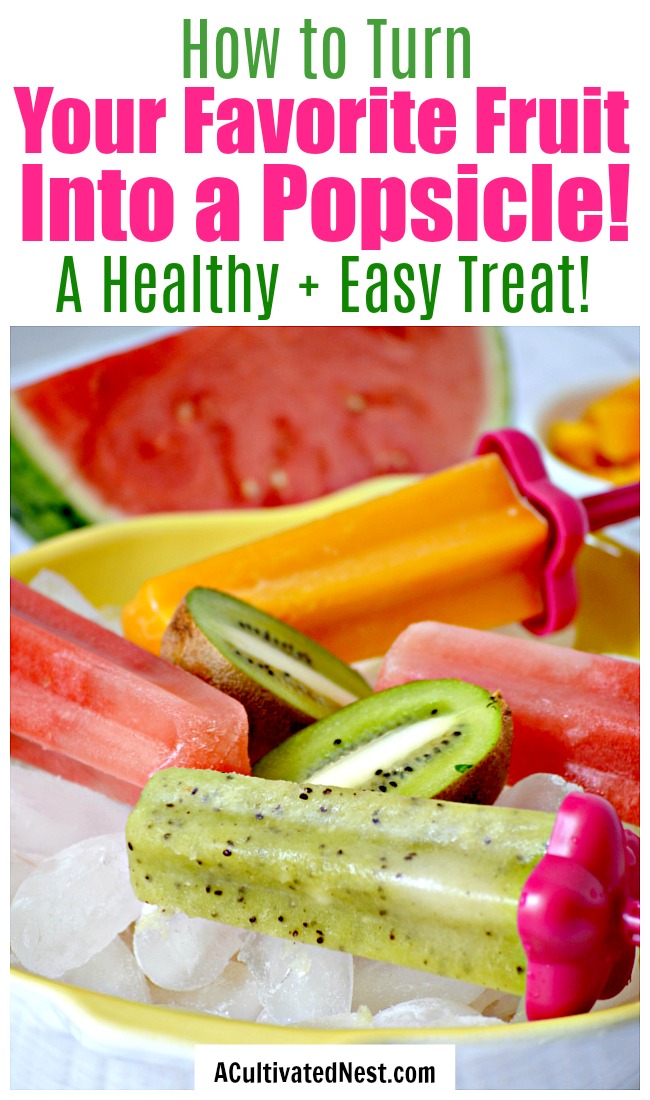 Quick and Easy Pureed Fruit Pops- It easy to turn any fruit into a delicious homemade popsicle if you follow these simple steps! The end result is a healthy (and delicious) cold treat! | healthy summer recipes, how to make popsicles from scratch, #recipe #popsicle #homemade #ACultivatedNest