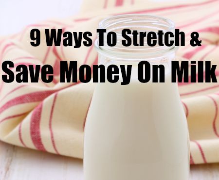 9 Ways To Stretch & Save Money On Milk