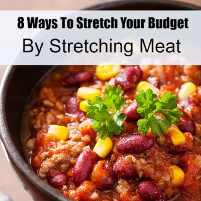 8 Ways To Stretch Meat and Stretch Your Grocery Budget