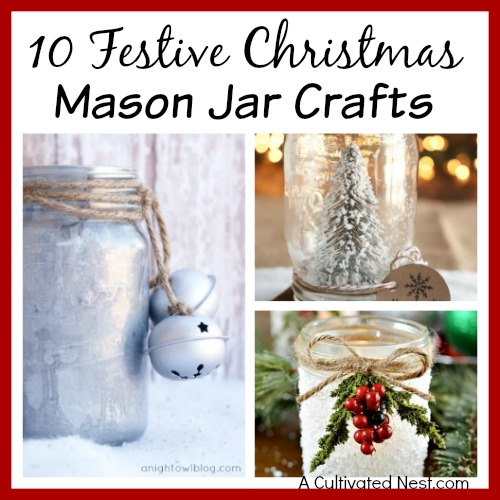 10 Festive Christmas Mason Jar Crafts