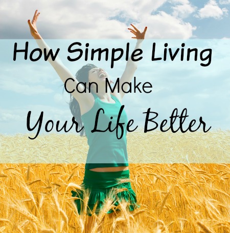How Simple Living Can Make Your Life Better