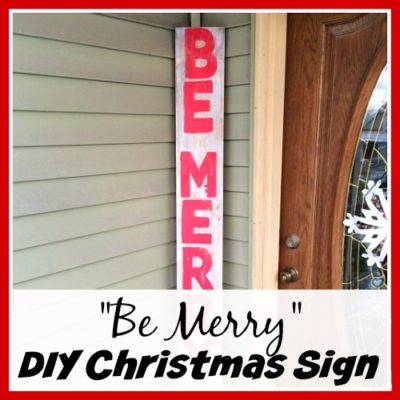"Be Merry" DIY Christmas Sign