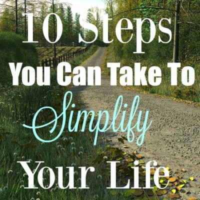 10 Steps You Can Take To Simplify Your Life