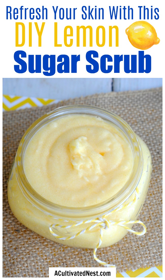 Homemade Lemon Sugar Scrub- A great way to keep your skin beautiful and healthy is to use a body scrub! Want to give one a try? Then make this moisturizing homemade lemon sugar scrub! | DIY sugar scrub, sugar scrub tutorial, DIY gift idea, citrus sugar scrub, homemade gift, #sugarScrub #bodyScrub #ACultivatedNest