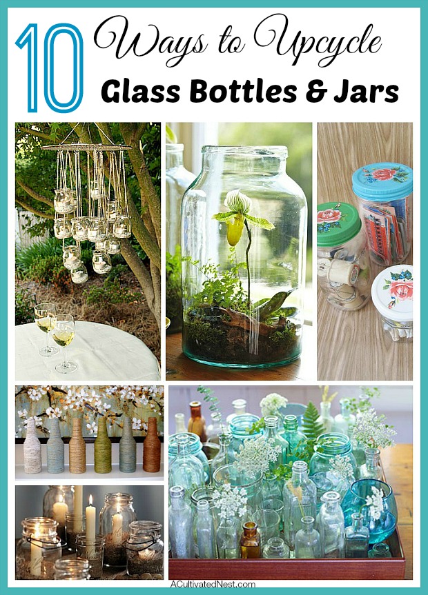 10 Ways To Upcycle Glass Bottles and Jars