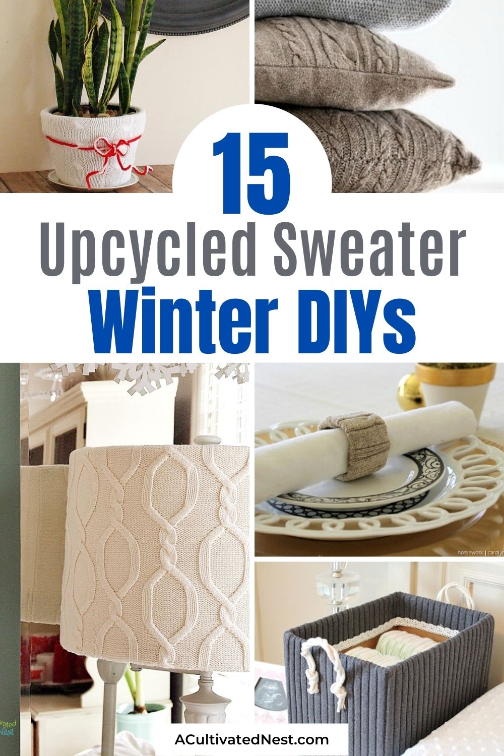 15 Upcycled Sweater Winter Decor DIY Projects- When the holidays are over, your home may feel a bit bare. Make it beautiful again with some of these upcycled sweater winter décor DIY projects! | repurposed sweater DIY, recycled sweater DIY, #upcycle #winterDIY #diyProjects #upcycling #ACultivatedNest