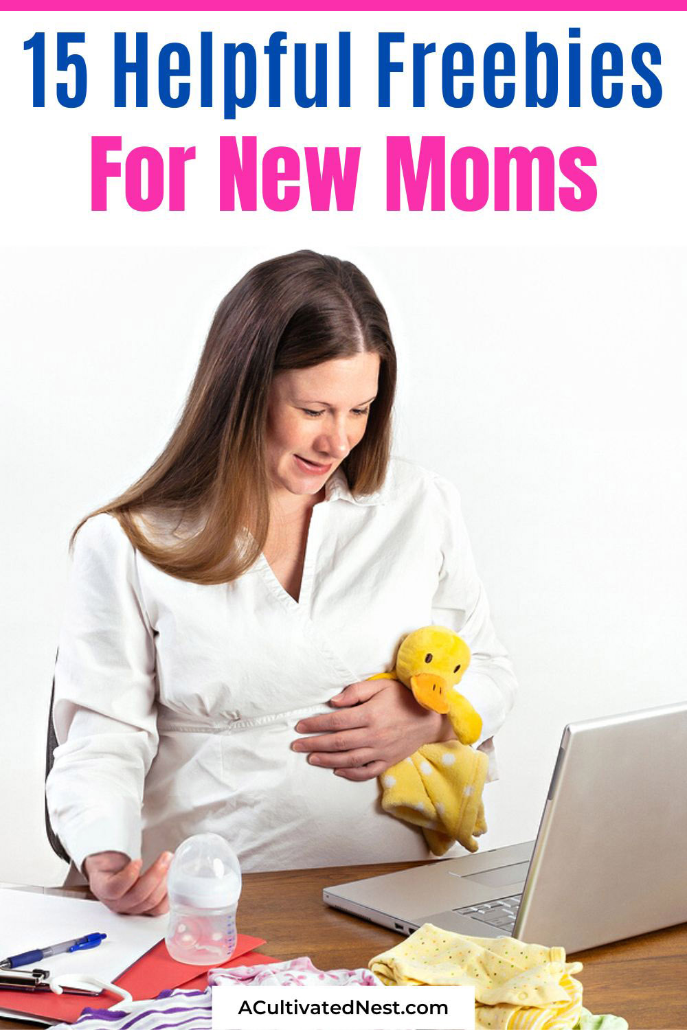 15 Freebies for New Moms- If you're a new mom, or about to become one, it's likely you'll enjoy saving money on your baby with these freebies for new moms! | free products for babies, free products for expectant mothers, freebies for mom-to-be, #moneySavingTips #frugalParenting #frugalLiving #momToBe #ACultivatedNest