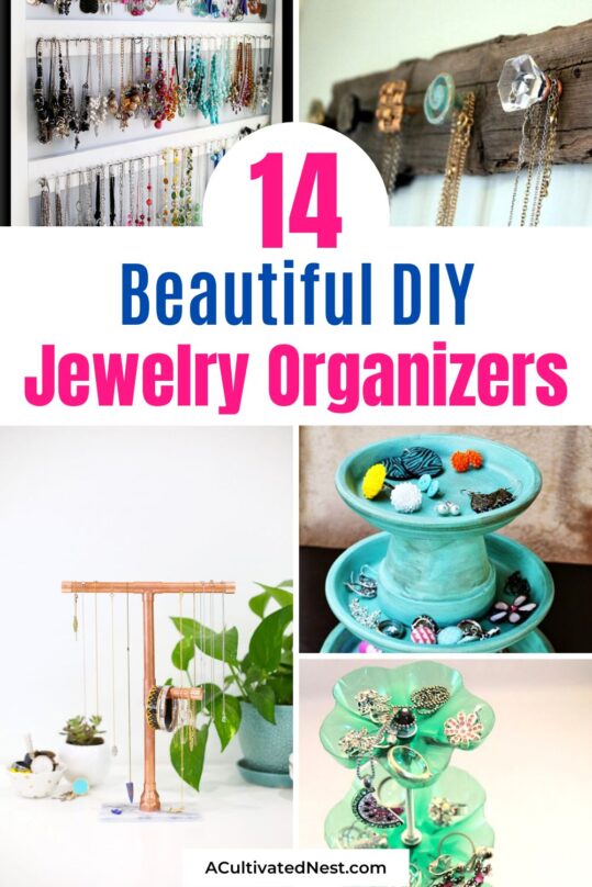 14 Handy DIY Jewelry Organizer Ideas- A Cultivated Nest