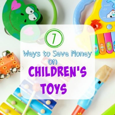7 Ways To Save Money On Children's Toys