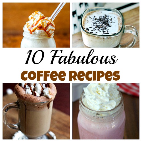 10 Fabulous Homemade Coffee Recipes