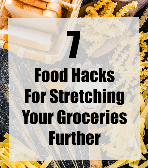 7 Food Hacks For Stretching Your Groceries Further #savingmoney