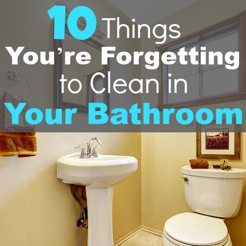 10 Things You're Forgetting To Clean In Your Bathroom
