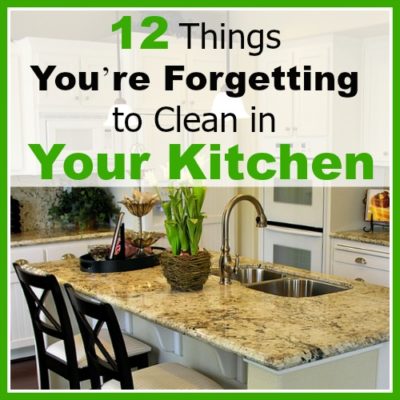 12 Things You’re Forgetting to Clean in Your Kitchen