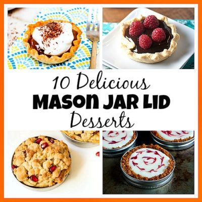 10 Delicious Mason Jar Lid Desserts