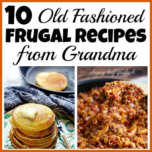 50 Old Fashioned Frugal Recipes From Grandma