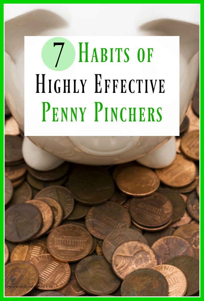 7 Habits of Highly Effective Penny Pinchers - Penny Pinchers achieve their frugal lifestyle by developing habits that save them money and help them live beneath their means. What are these habits exactly? #frugal #thrifty #frugalliving