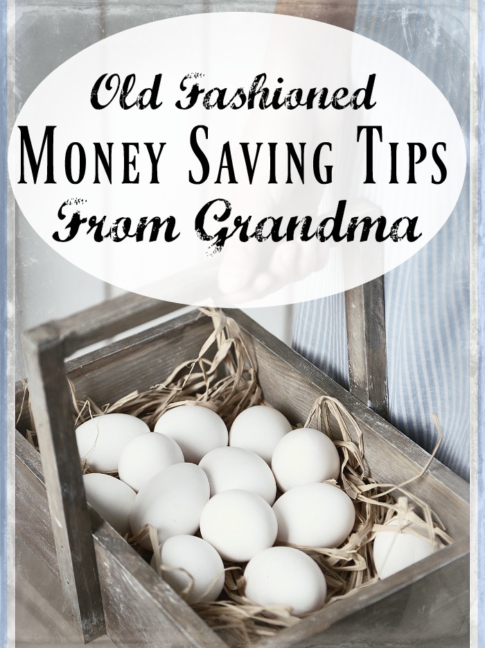 Old Fashioned Money Saving Tips From Grandma