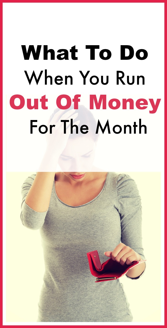  What To Do When You Run Out Of Money For The Month