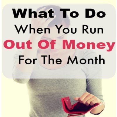 What To Do When You Run Out of Money For the Month