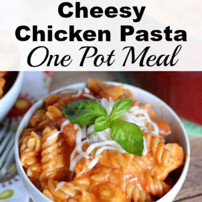 Italian Cheesy Chicken Pasta One Pot Meal